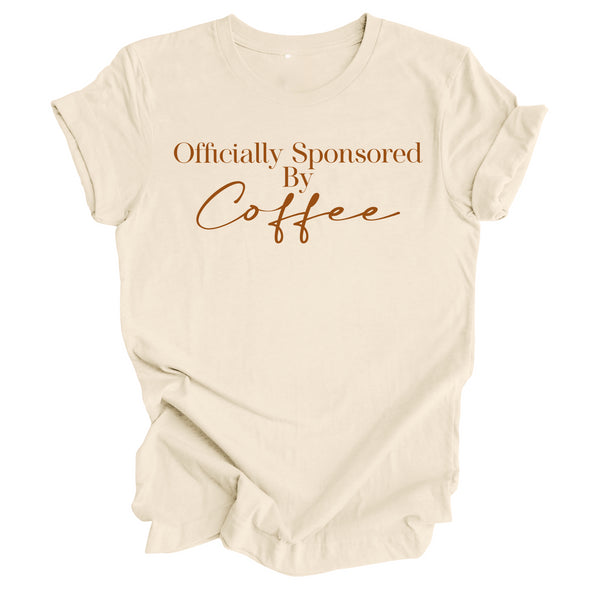 Coffee Lover Shirt - Officially Sponsored by Coffee - ( Multiple  Colors)